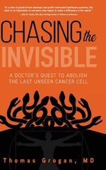 Book cover for Chasing the Invisible: A Doctor's Quest to Abolish the Last Unseen Cancer Cell