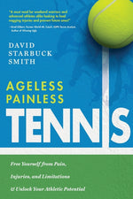 Book cover for Ageless Painless Tennis: Free Yourself from Pain, Injuries, and Limitations & Unlock Your Athletic Potential