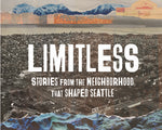 Book cover for Limitless: Stories from the Neighborhood That Shaped Seattle