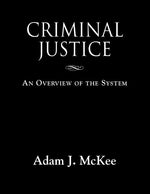 Book cover for Criminal Justice: An Overview of the System