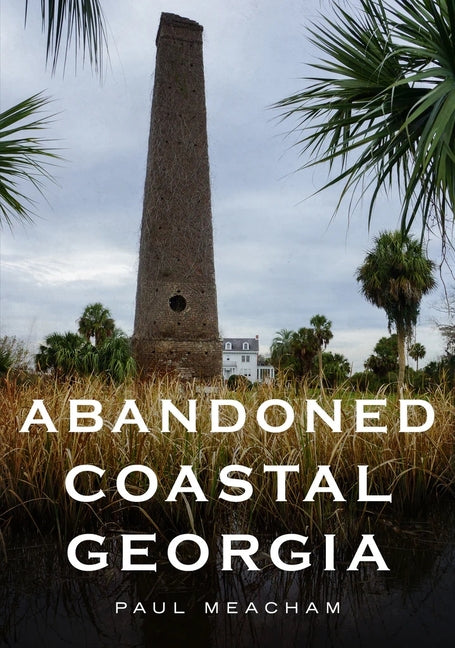 Book cover for Abandoned Coastal Georgia