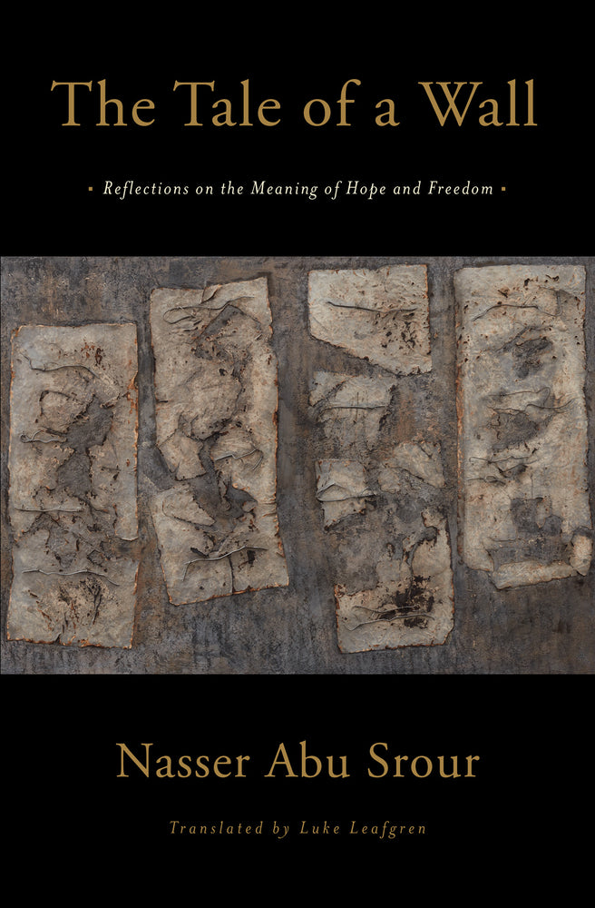 Book cover for The Tale of a Wall: Reflections on the Meaning of Hope and Freedom