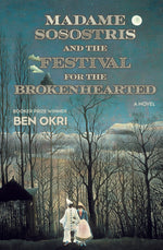 Book cover for Madame Sosostris and the Festival for the Brokenhearted