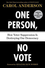 Book cover for One Person, No Vote: How Voter Suppression Is Destroying Our Democracy