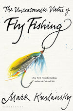 Book cover for The Unreasonable Virtue of Fly Fishing