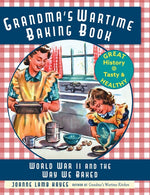 Book cover for Grandma's Wartime Baking Book: World War II and the Way We Baked (Reprint)
