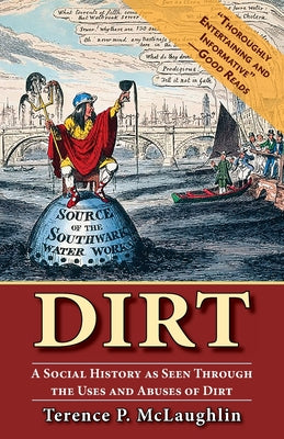 Book cover for Dirt: A Social History as Seen Through the Uses and Abuses of Dirt