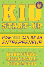 Book cover for Kid Start-Up: How You Can Become an Entrepreneur