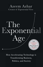 Book cover for Exponential Age: How Accelerating Technology Is Transforming Business, Politics and Society