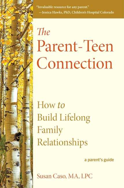 Book cover for Parent-Teen Connection: How to Build Lifelong Family Relationships