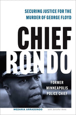 Book cover for Chief Rondo: Securing Justice for the Murder of George Floyd