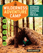 Book cover for Wilderness Adventure Camp: Essential Outdoor Survival Skills for Kids