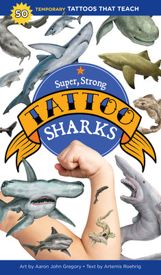 Book cover for Super, Strong Tattoo Sharks: 50 Temporary Tattoos That Teach