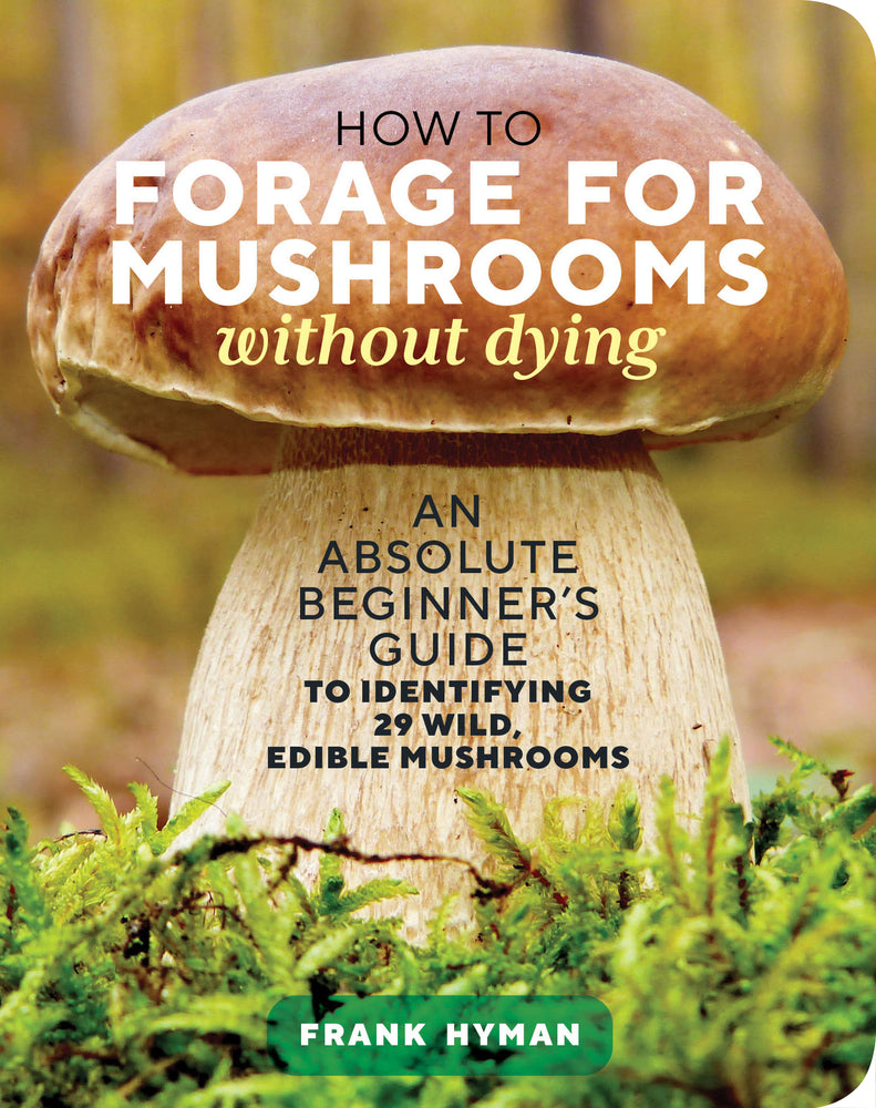 Book cover for How to Forage for Mushrooms Without Dying: An Absolute Beginner's Guide to Identifying 29 Wild, Edible Mushrooms