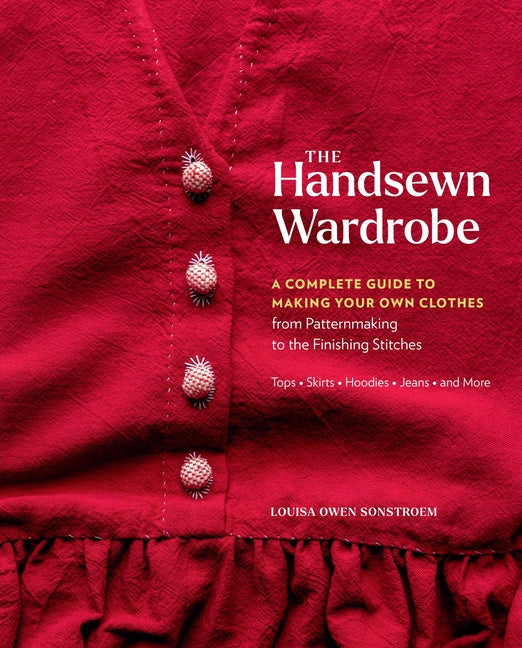 Book cover for Handsewn Wardrobe: A Complete Guide to Making Your Own Clothes from Patternmaking to the Finishing Stitches