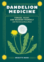 Book cover for Dandelion Medicine, 2nd Edition: Forage, Feast, and Nourish Yourself with This Extraordinary Weed