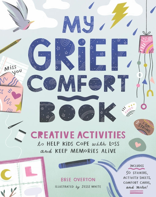 Book cover for My Grief Comfort Book: Creative Activities to Help Kids Cope with Loss and Keep Memories Alive