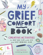 Book cover for My Grief Comfort Book: Creative Activities to Help Kids Cope with Loss and Keep Memories Alive