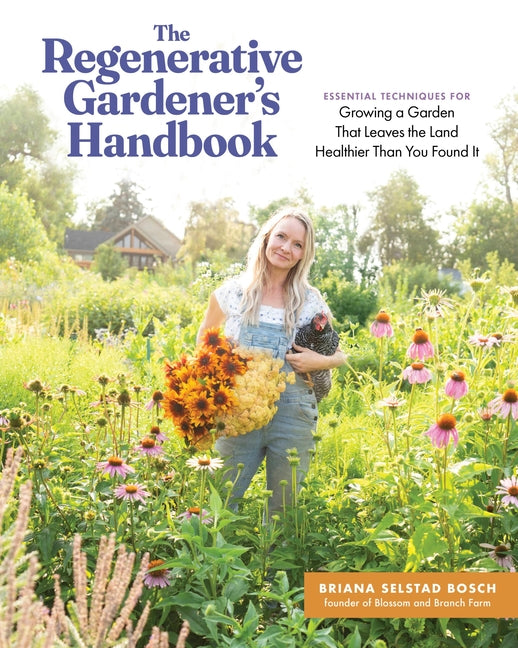 Book cover for Regenerative Gardener's Handbook: Essential Techniques for Growing a Garden That Leaves the Land Healthier Than You Found It