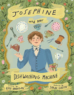 Book cover for Josephine and Her Dishwashing Machine: Josephine Cochrane's Bright Invention Makes a Splash