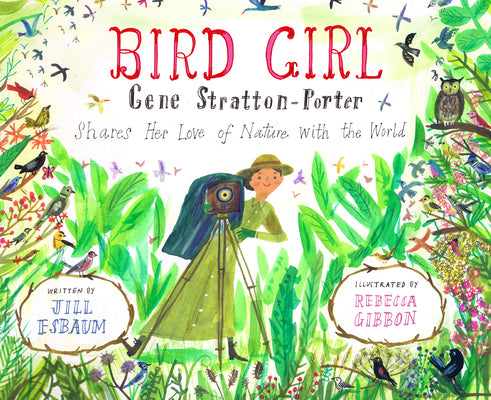 Book cover for Bird Girl: Gene Stratton-Porter Shares Her Love of Nature with the World