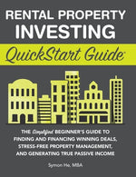 Book cover for Rental Property Investing QuickStart Guide: The Simplified Beginner's Guide to Finding and Financing Winning Deals, Stress-Free Property Management, a