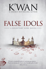 Book cover for False Idols: A Reluctant King Novel
