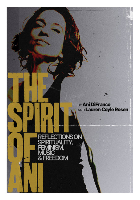 Book cover for Spirit of Ani: Reflections on Spirituality, Feminism, Music, and Freedom