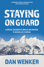 Book cover for Staying on Guard: A Spiritual Encounter of Miracles and Gratitude to Discover Life's Purpose