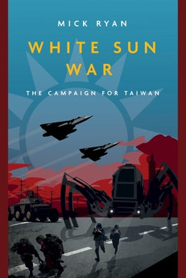 Book cover for White Sun War: The Campaign for Taiwan