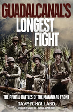Book cover for Guadalcanal's Longest Fight: The Pivotal Battles of the Matanikau Front