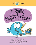 Book cover for I Really Want a Bigger Piece: A Really Bird Story