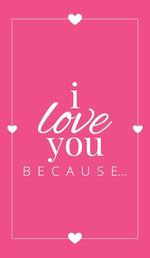 Book cover for I Love You Because: A Pink Hardbound Fill in the Blank Book for Girlfriend, Boyfriend, Husband, or Wife - Anniversary, Engagement, Wedding
