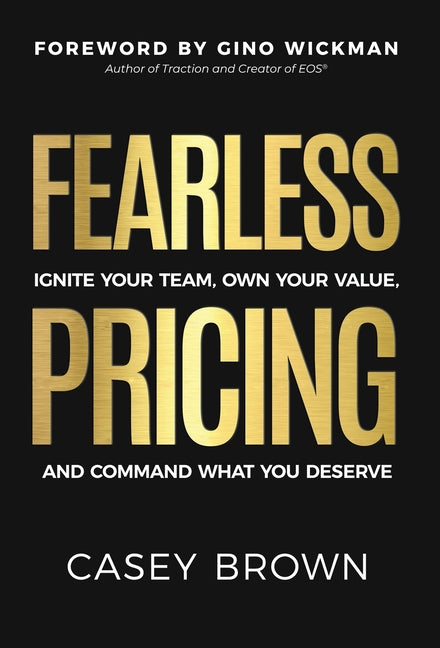 Book cover for Fearless Pricing: Ignite Your Team, Own Your Value, and Command What You Deserve