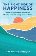 Book cover for Right Side of Happiness: A Practical Guide for Embracing Mindfulness and Living Your Best Life