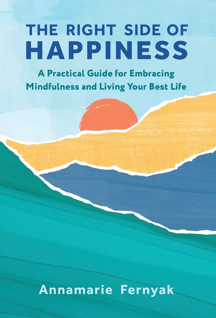 Book cover for Right Side of Happiness: A Practical Guide for Embracing Mindfulness and Living Your Best Life