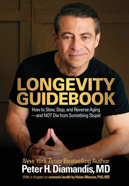 Book cover for Longevity Guidebook: How to Slow, Stop, and Reverse Aging - and NOT Die from Something Stupid