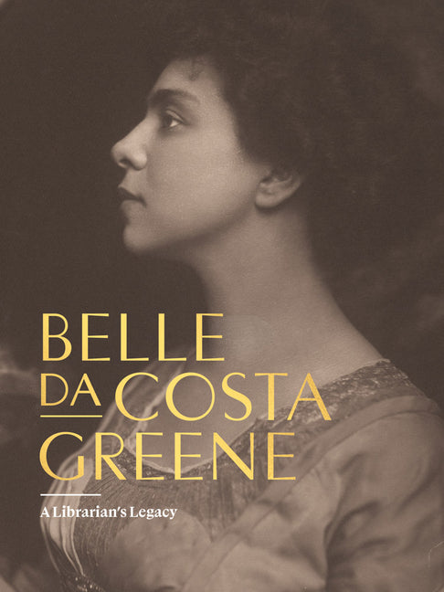 Book cover for Belle Da Costa Greene: A Librarian's Legacy