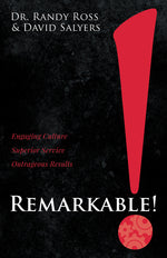 Book cover for Remarkable!: Engaging Culture. Superior Service. Outrageous Results.