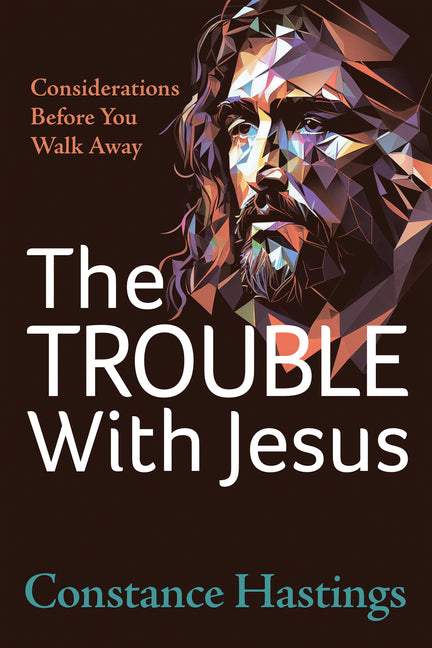 Book cover for Trouble with Jesus: Considerations Before You Walk Away