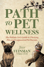 Book cover for Path to Pet Wellness: The Holistic Vet's Guide to Thriving Pets and Empowered Pet Parents