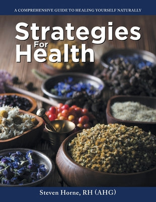 Book cover for Strategies For Health: A Comprehensive Guide to Healing Yourself Naturally