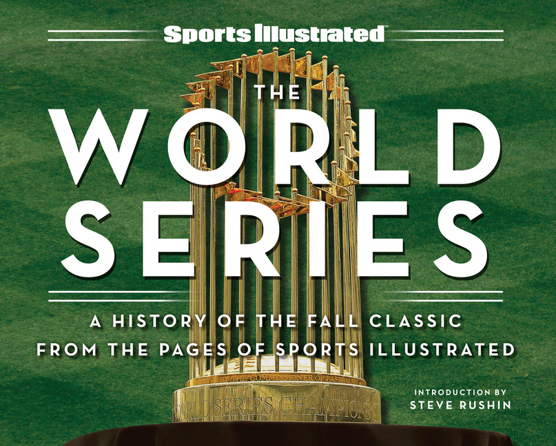 Book cover for Sports Illustrated the World Series: A History of the Fall Classic from the Pages of Sports Illustrated