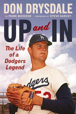 Book cover for Don Drysdale: Up and in: The Life of a Dodgers Legend