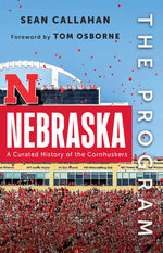Book cover for Program: Nebraska: A Curated History of the Cornhuskers