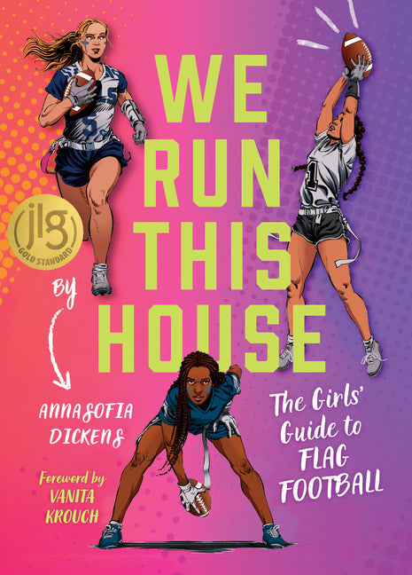 Book cover for We Run This House: The Girls' Guide to Flag Football