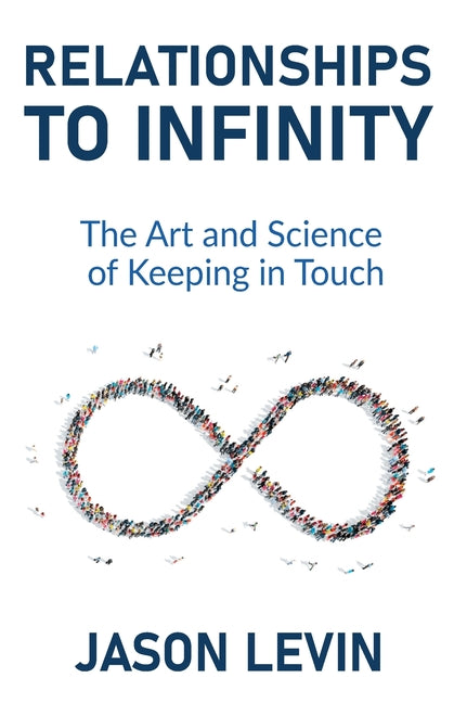 Book cover for Relationships to Infinity: The Art and Science of Keeping in Touch
