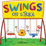 Book cover for Swings on Strike: A Funny, Rhyming, Read Aloud Kid's Book For Preschool, Kindergarten, 1st grade, 2nd grade, 3rd grade, 4th grade, or Early Readers