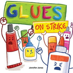 Book cover for Glues on Strike: A Funny, Rhyming, Read Aloud Kid's Book For Preschool, Kindergarten, 1st grade, 2nd grade, 3rd grade, 4th grade, or Ea