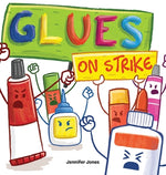 Book cover for Glues on Strike: A Funny, Rhyming, Read Aloud Kid's Book For Preschool, Kindergarten, 1st grade, 2nd grade, 3rd grade, 4th grade, or Ea